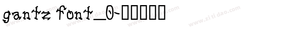 gantz font_0字体转换
